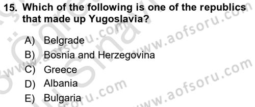 The Balkans Dersi 2022 - 2023 Yılı Yaz Okulu Sınav Soruları 15. Soru