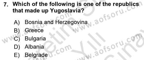 The Balkans Dersi 2023 - 2024 Yılı (Final) Dönem Sonu Sınav Soruları 7. Soru
