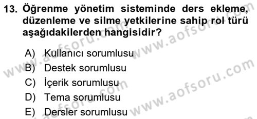 Öğrenme Yönetim Sistemleri Dersi 2017 - 2018 Yılı (Vize) Ara Sınav Soruları 13. Soru