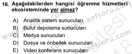Öğrenme Yönetim Sistemleri Dersi 2017 - 2018 Yılı (Final) Dönem Sonu Sınav Soruları 16. Soru