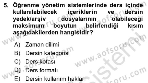 Öğrenme Yönetim Sistemleri Dersi 2020 - 2021 Yılı Yaz Okulu Sınav Soruları 5. Soru