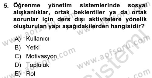 Öğrenme Yönetim Sistemleri Dersi 2022 - 2023 Yılı Yaz Okulu Sınav Soruları 5. Soru
