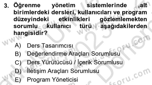 Öğrenme Yönetim Sistemleri Dersi 2023 - 2024 Yılı (Final) Dönem Sonu Sınav Soruları 3. Soru