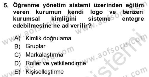 Öğrenme Yönetim Sistemleri Dersi 2023 - 2024 Yılı (Final) Dönem Sonu Sınav Soruları 5. Soru