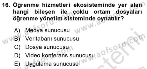 Öğrenme Yönetim Sistemleri Dersi 2023 - 2024 Yılı Yaz Okulu Sınav Soruları 16. Soru