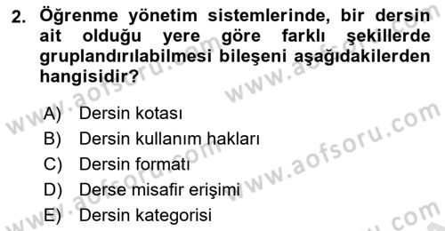 Öğrenme Yönetim Sistemleri Dersi 2024 - 2025 Yılı (Final) Dönem Sonu Sınav Soruları 2. Soru