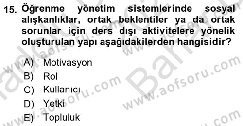 Öğrenme Yönetim Sistemleri Dersi 2025 - 2026 Yılı (Vize) Ara Sınav Soruları 15. Soru