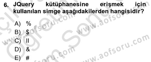 İnternet Tabanlı Programlama Dersi Dönem Sonu Sınavı Deneme Sınav Soruları 6. Soru