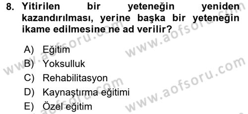 Bakım Elemanı Yetiştirme Ve Geliştirme 1 Dersi 2017 - 2018 Yılı (Final) Dönem Sonu Sınav Soruları 8. Soru