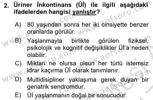 Yaşlılarda Görülebilecek Sorunlar Ve Bakım Hizmetleri Dersi 2016 - 2017 Yılı (Vize) Ara Sınav Soruları 2. Soru