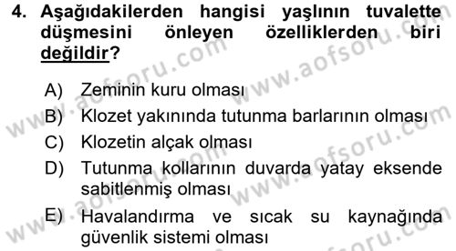 Yaşlılarda Görülebilecek Sorunlar Ve Bakım Hizmetleri Dersi 2017 - 2018 Yılı 3 Ders Sınav Soruları 4. Soru