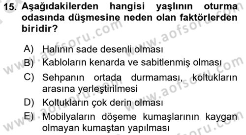 Yaşlılarda Görülebilecek Sorunlar Ve Bakım Hizmetleri Dersi 2017 - 2018 Yılı (Vize) Ara Sınav Soruları 15. Soru