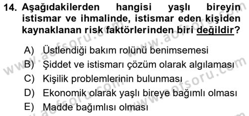 Yaşlılarda Görülebilecek Sorunlar Ve Bakım Hizmetleri Dersi 2018 - 2019 Yılı 3 Ders Sınav Soruları 14. Soru