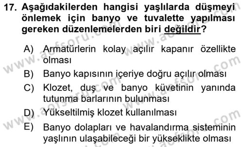Yaşlılarda Görülebilecek Sorunlar Ve Bakım Hizmetleri Dersi 2018 - 2019 Yılı (Vize) Ara Sınav Soruları 17. Soru