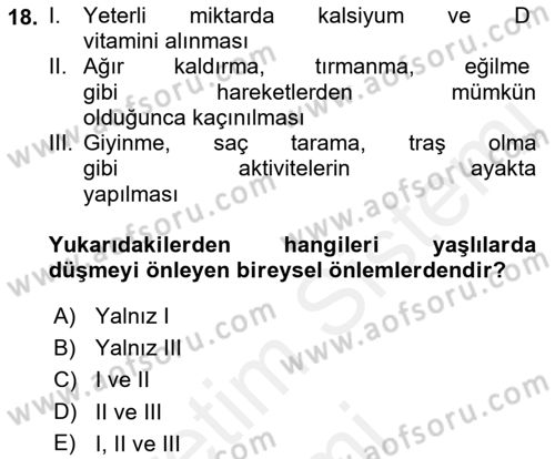 Yaşlılarda Görülebilecek Sorunlar Ve Bakım Hizmetleri Dersi 2018 - 2019 Yılı (Vize) Ara Sınav Soruları 18. Soru