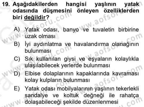 Yaşlılarda Görülebilecek Sorunlar Ve Bakım Hizmetleri Dersi 2018 - 2019 Yılı (Vize) Ara Sınav Soruları 19. Soru