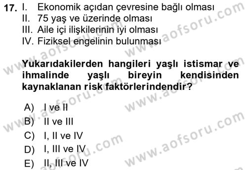 Yaşlılarda Görülebilecek Sorunlar Ve Bakım Hizmetleri Dersi 2018 - 2019 Yılı (Final) Dönem Sonu Sınav Soruları 17. Soru