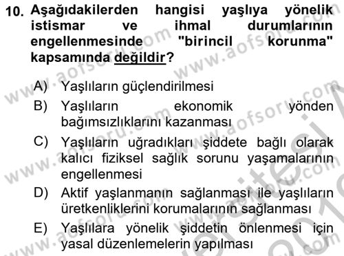 Yaşlılarda Görülebilecek Sorunlar Ve Bakım Hizmetleri Dersi 2018 - 2019 Yılı Yaz Okulu Sınav Soruları 10. Soru