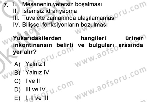 Yaşlılarda Görülebilecek Sorunlar Ve Bakım Hizmetleri Dersi 2018 - 2019 Yılı Yaz Okulu Sınav Soruları 7. Soru