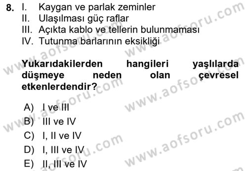 Yaşlılarda Görülebilecek Sorunlar Ve Bakım Hizmetleri Dersi 2018 - 2019 Yılı Yaz Okulu Sınav Soruları 8. Soru