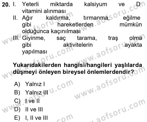 Yaşlılarda Görülebilecek Sorunlar Ve Bakım Hizmetleri Dersi 2021 - 2022 Yılı (Vize) Ara Sınav Soruları 20. Soru