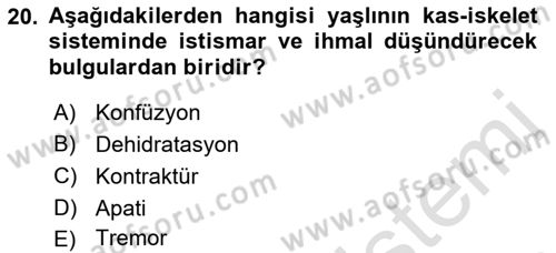Yaşlılarda Görülebilecek Sorunlar Ve Bakım Hizmetleri Dersi 2021 - 2022 Yılı (Final) Dönem Sonu Sınav Soruları 20. Soru
