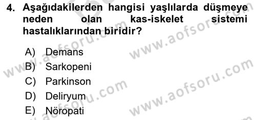 Yaşlılarda Görülebilecek Sorunlar Ve Bakım Hizmetleri Dersi 2021 - 2022 Yılı (Final) Dönem Sonu Sınav Soruları 4. Soru