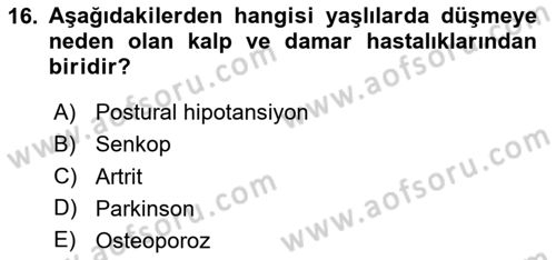 Yaşlılarda Görülebilecek Sorunlar Ve Bakım Hizmetleri Dersi 2023 - 2024 Yılı (Vize) Ara Sınav Soruları 16. Soru