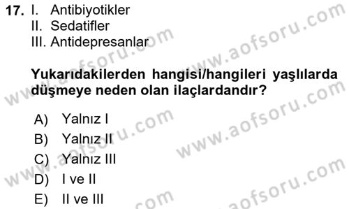Yaşlılarda Görülebilecek Sorunlar Ve Bakım Hizmetleri Dersi 2023 - 2024 Yılı (Vize) Ara Sınav Soruları 17. Soru