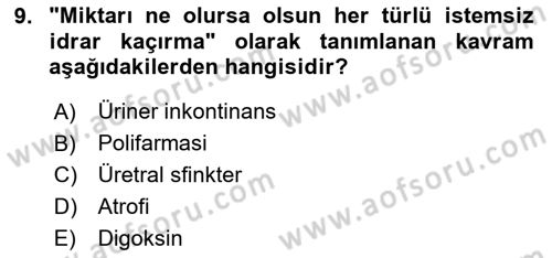 Yaşlılarda Görülebilecek Sorunlar Ve Bakım Hizmetleri Dersi 2023 - 2024 Yılı (Vize) Ara Sınav Soruları 9. Soru