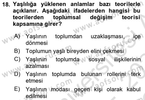 Yaşlılarda Görülebilecek Sorunlar Ve Bakım Hizmetleri Dersi 2023 - 2024 Yılı Yaz Okulu Sınav Soruları 18. Soru