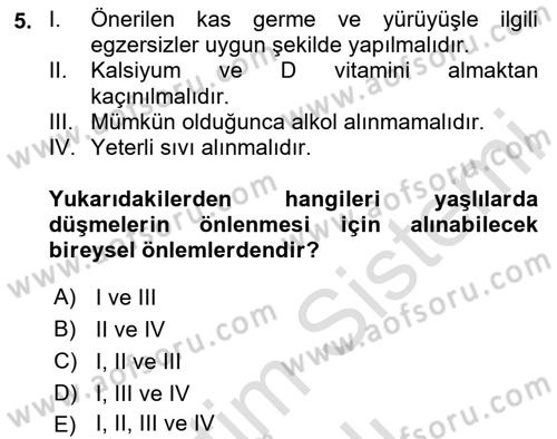 Yaşlılarda Görülebilecek Sorunlar Ve Bakım Hizmetleri Dersi 2023 - 2024 Yılı Yaz Okulu Sınav Soruları 5. Soru