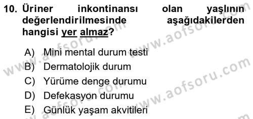Yaşlılarda Görülebilecek Sorunlar Ve Bakım Hizmetleri Dersi 2025 - 2026 Yılı (Vize) Ara Sınav Soruları 10. Soru