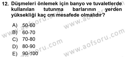 Yaşlılarda Görülebilecek Sorunlar Ve Bakım Hizmetleri Dersi 2025 - 2026 Yılı (Vize) Ara Sınav Soruları 12. Soru