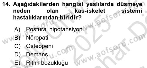Yaşlılarda Görülebilecek Sorunlar Ve Bakım Hizmetleri Dersi 2025 - 2026 Yılı (Vize) Ara Sınav Soruları 14. Soru