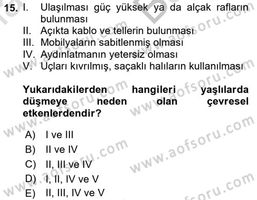 Yaşlılarda Görülebilecek Sorunlar Ve Bakım Hizmetleri Dersi 2025 - 2026 Yılı (Vize) Ara Sınav Soruları 15. Soru