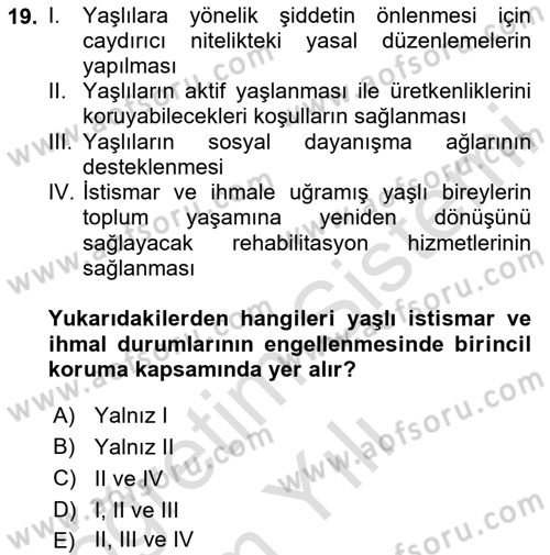 Yaşlılarda Görülebilecek Sorunlar Ve Bakım Hizmetleri Dersi 2025 - 2026 Yılı Yaz Okulu Sınav Soruları 19. Soru