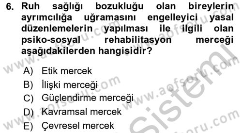 Psiko-Sosyal Rehabilitasyon Dersi 2016 - 2017 Yılı (Vize) Ara Sınav Soruları 6. Soru