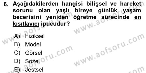 Psiko-Sosyal Rehabilitasyon Dersi 2017 - 2018 Yılı (Final) Dönem Sonu Sınav Soruları 6. Soru