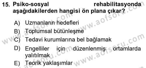 Psiko-Sosyal Rehabilitasyon Dersi 2018 - 2019 Yılı 3 Ders Sınav Soruları 15. Soru