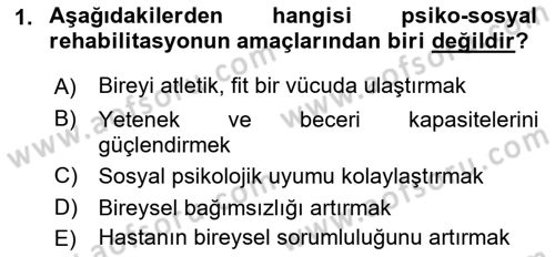 Psiko-Sosyal Rehabilitasyon Dersi 2018 - 2019 Yılı Yaz Okulu Sınav Soruları 1. Soru