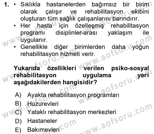 Psiko-Sosyal Rehabilitasyon Dersi 2020 - 2021 Yılı Yaz Okulu Sınav Soruları 1. Soru