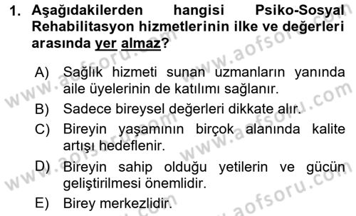 Psiko-Sosyal Rehabilitasyon Dersi 2021 - 2022 Yılı (Final) Dönem Sonu Sınav Soruları 1. Soru