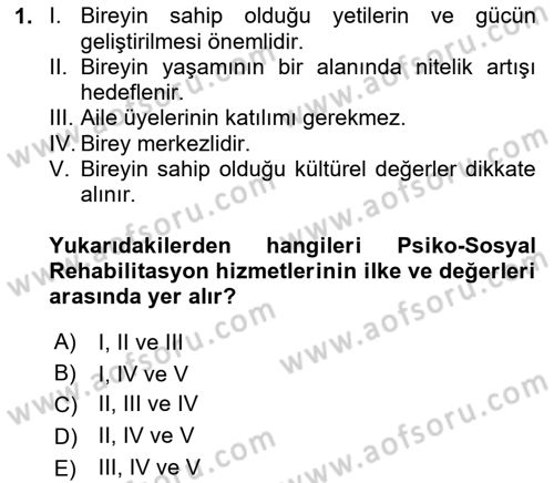 Psiko-Sosyal Rehabilitasyon Dersi 2023 - 2024 Yılı (Final) Dönem Sonu Sınav Soruları 1. Soru