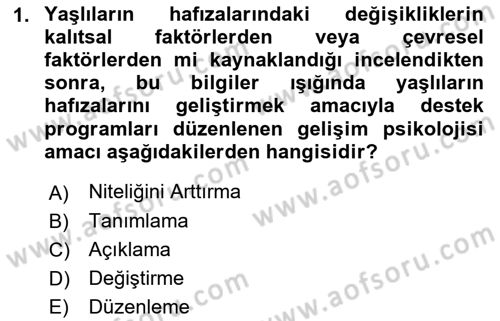 Yaşlı Psikolojisi Dersi 2018 - 2019 Yılı 3 Ders Sınav Soruları 1. Soru