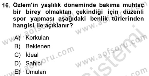 Yaşlı Psikolojisi Dersi 2018 - 2019 Yılı 3 Ders Sınav Soruları 16. Soru