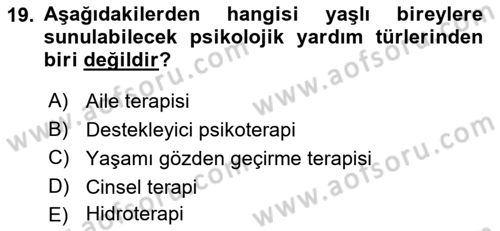 Yaşlı Psikolojisi Dersi 2018 - 2019 Yılı 3 Ders Sınav Soruları 19. Soru