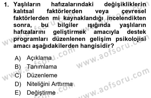 Yaşlı Psikolojisi Dersi 2018 - 2019 Yılı (Vize) Ara Sınav Soruları 1. Soru