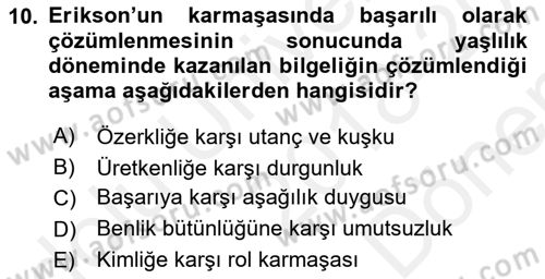 Yaşlı Psikolojisi Dersi 2018 - 2019 Yılı (Final) Dönem Sonu Sınav Soruları 10. Soru