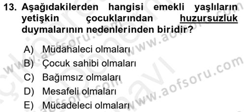 Yaşlı Psikolojisi Dersi 2018 - 2019 Yılı (Final) Dönem Sonu Sınav Soruları 13. Soru